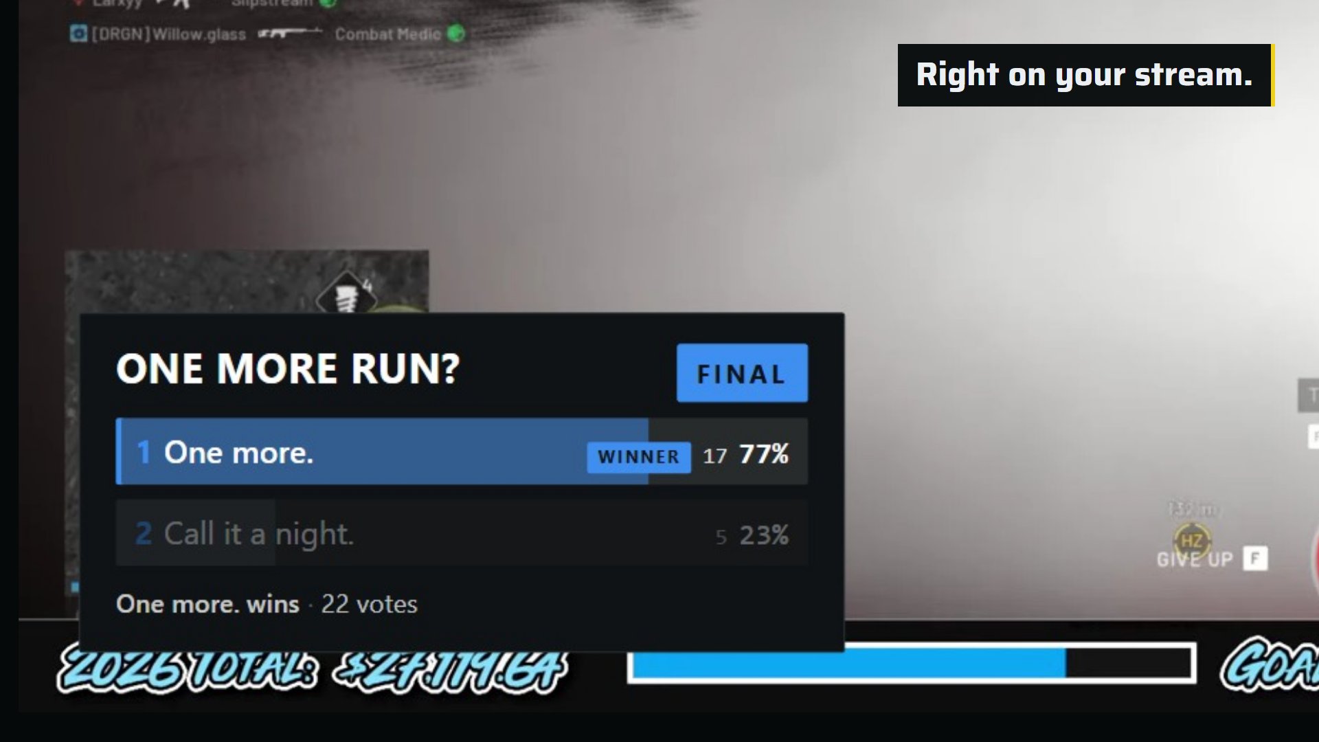 A Roadie poll on stream over a Wardogs match: One more run? One more. wins, 77% of 22 votes.